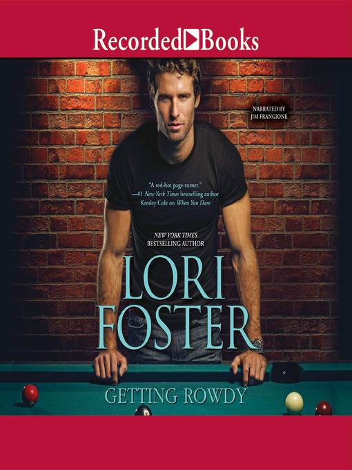 Title details for Getting Rowdy by Lori Foster - Wait list